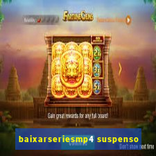 baixarseriesmp4 suspenso